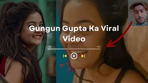 gungun gupta ka viral video